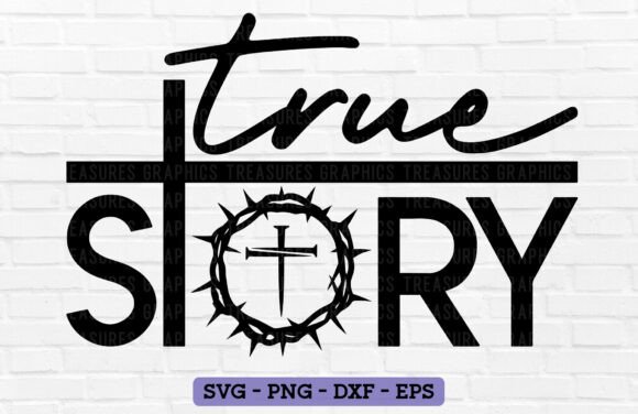 Christian Easter True Story PNG SVG T-Shirt Designs