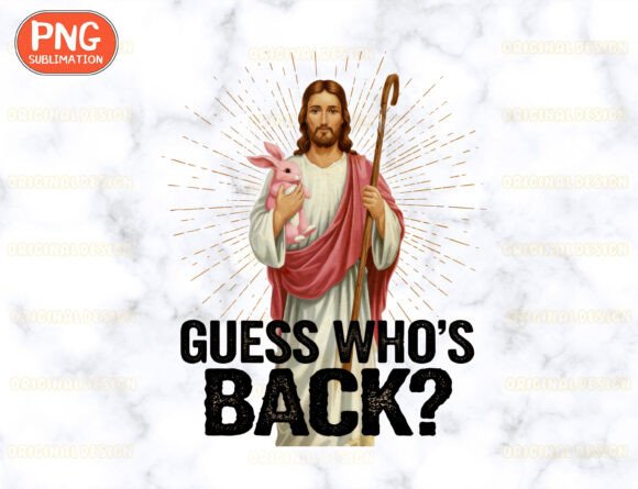 Guess Who’s Back Jesus PNG: T-Shirt Designs