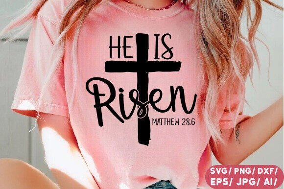He is Risen SVG: Easter T-Shirt Designs