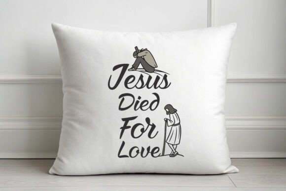 Jesus Died for Love T-Shirt Designs
