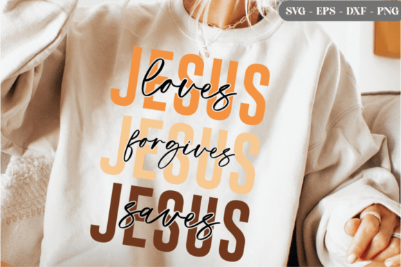 Jesus Loves Forgives Saves SVG, Faith SVG