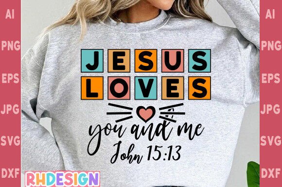 Jesus Loves You and Me PNG — Valentine’s T-Shirt Designs