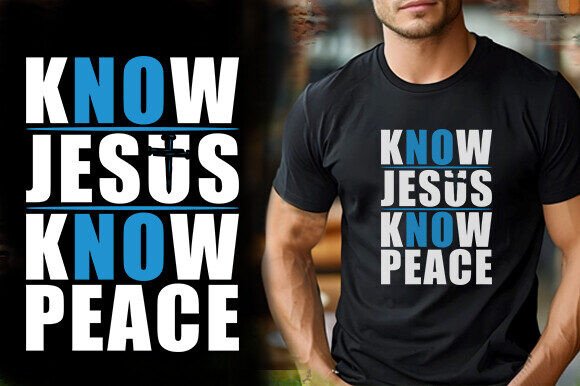 KNOW JESUS KNOW PEACE TSHIRT DESIGN