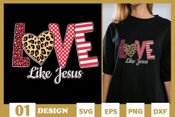 Love Like Jesus Leopard Valentine SVG T-Shirt Designs