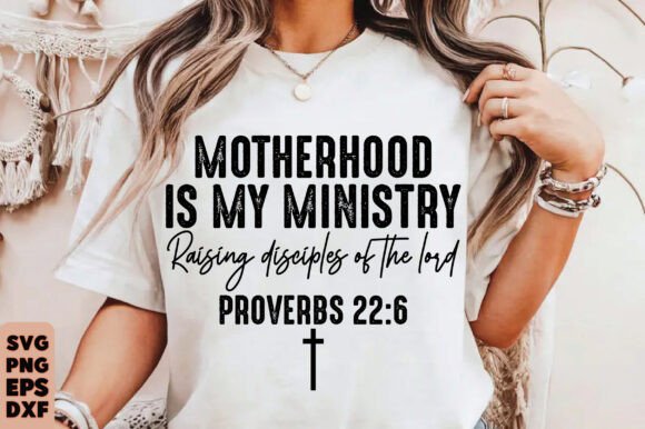 Motherhood is My Ministry T-Shirt Designs