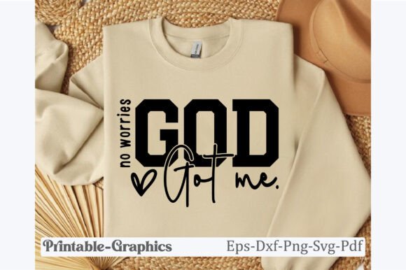 No Worries God Got Me Christian SVG & T-Shirt Designs