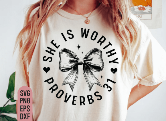 She is Worthy Bow SVG: Christian T-Shirt Designs