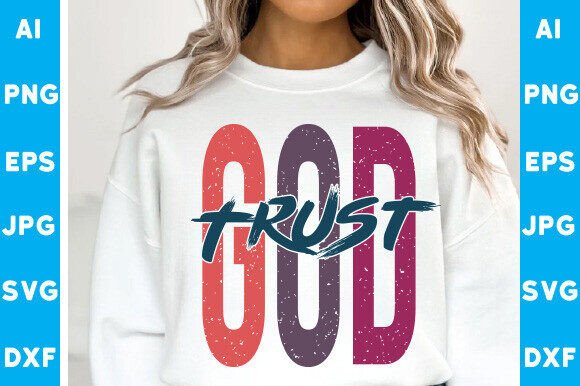 Trust God SVG T-Shirt Designs