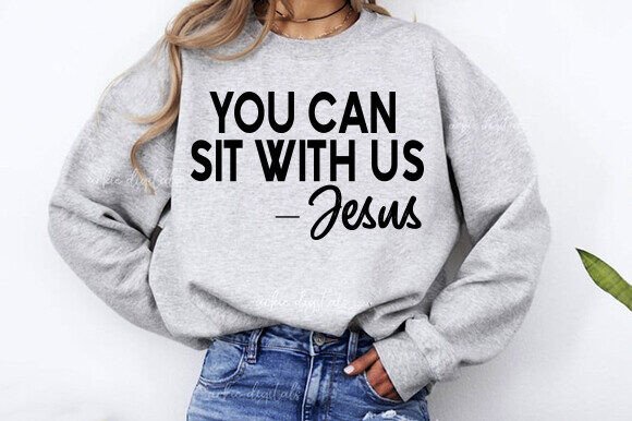 YOU CAN Sit with Us Jesus SVG & PNG — Easter T-Shirt Designs